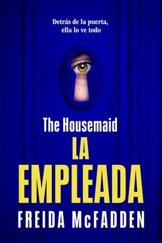The Housemaid (La empleada) (Spanish Edition) - Freida McFadden · 2023