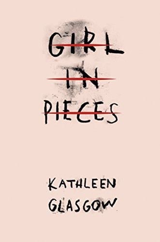 Girl in Pieces - Kathleen Glasgow · 2016