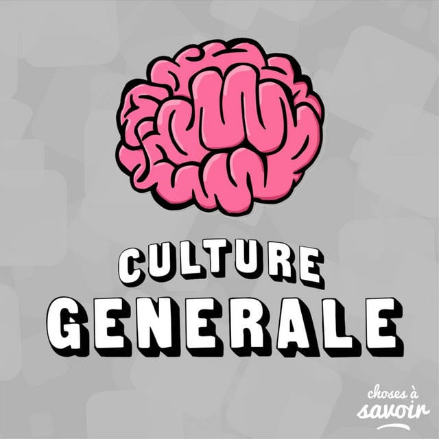 Choses à Savoir - Culture générale - Show