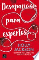 Desaparición para expertos - Holly Jackson · 2021