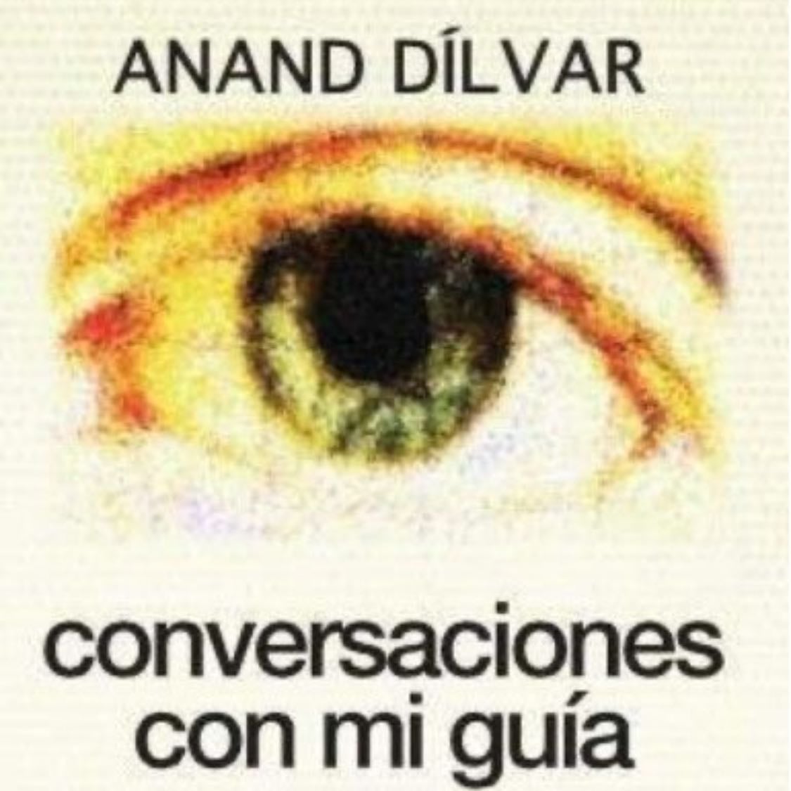 Conversaciones con Mi Guía - Anand Dilvar • 248 pags • 2006