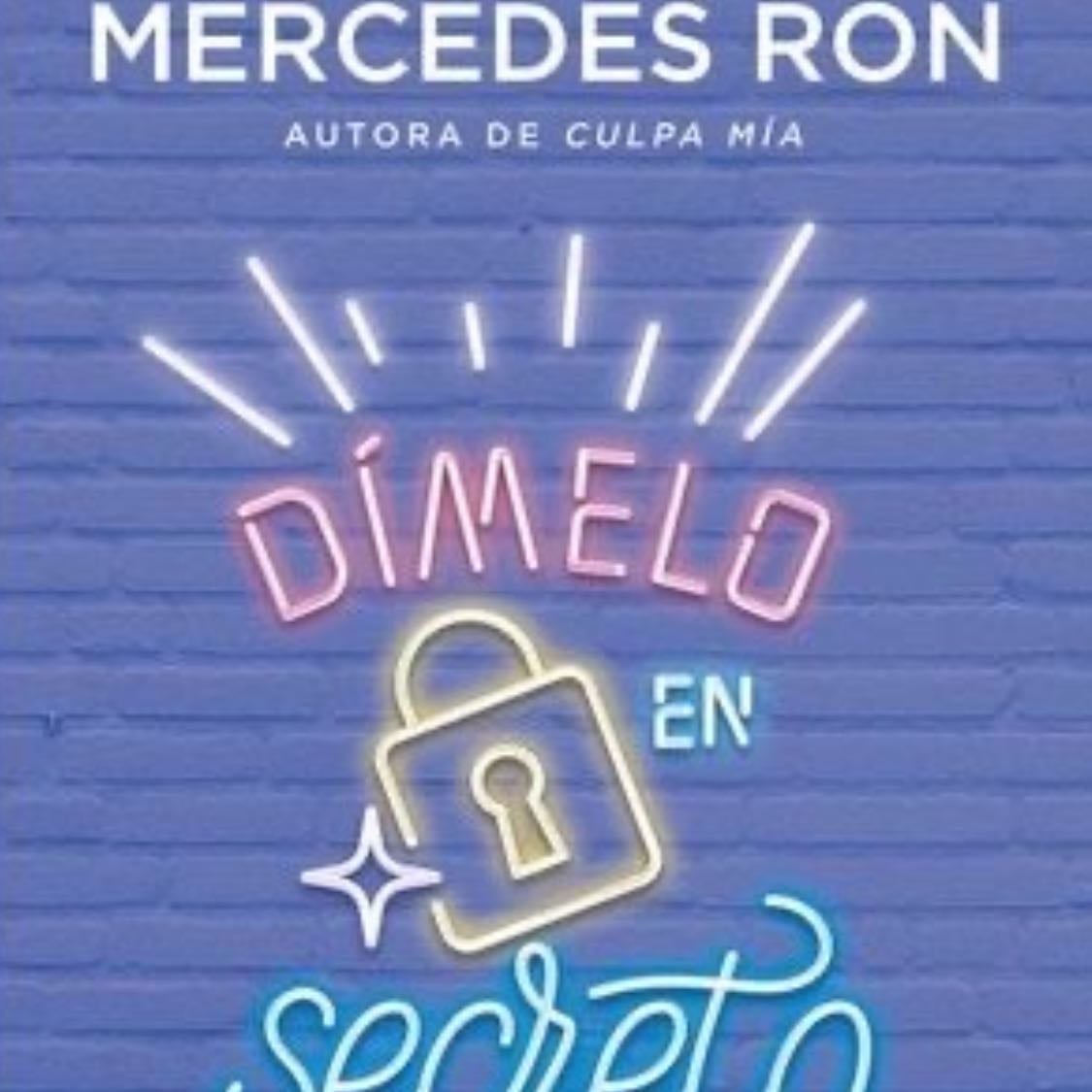 Dímelo en Secreto (Dímelo 2) - Mercedes Ron • 416 pags • 2021