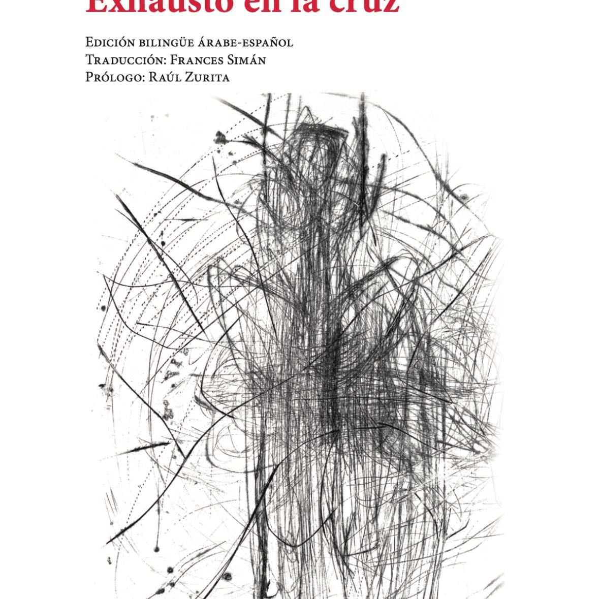 Exhausto en la cruz - Najuan Darwish