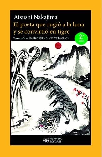 El poeta que rugió a la luna y se convirtió en tigre - Atsushi Nakajima · 2017