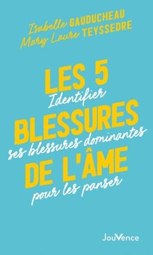 Les 5 blessures de l'âme - Isabelle Gauducheau, Mary Laure Teyssedre · 2016