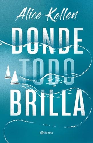 Donde todo brilla - Alice Kellen · 2023