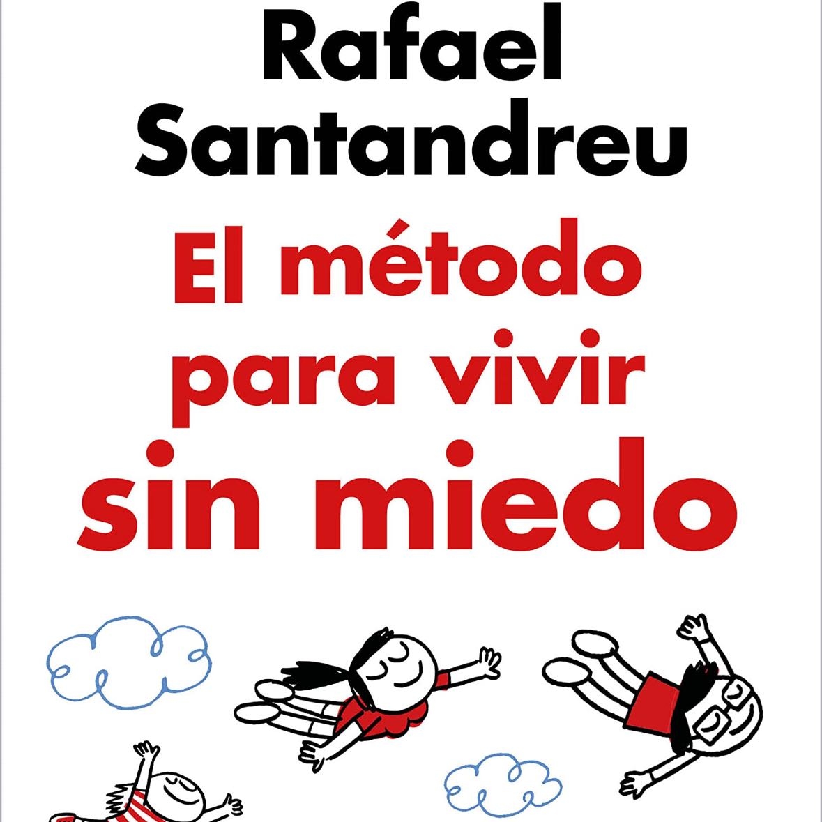 Vivir sin miedo - Rafael Santandreu