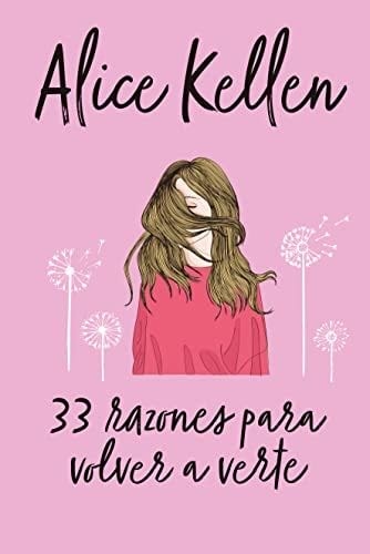 33 razones para volver a verte - ALICE KELLEN · 2021