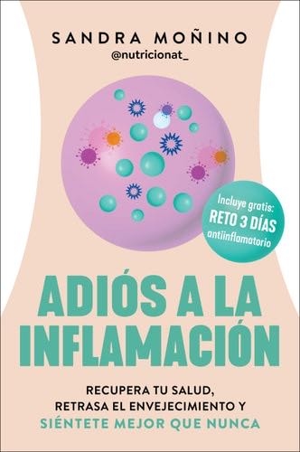 Goodbye to Inflammation / Adiós a la inflamación (Spa Ed.) - Sandra Moñino · 2025