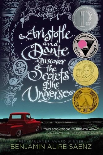 Aristotle and Dante Discover the Secrets of the Universe - Benjamin Alire Sáenz · 2014