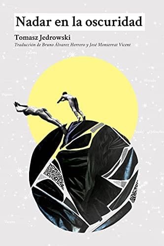 Nadar en la oscuridad - Tomasz Jedrowski · 2021