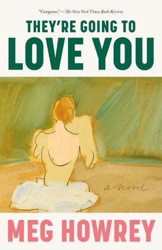 they're going to love you - Meg Howrey · 2023