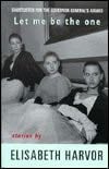 Let Me Be the One - Elisabeth Harvor