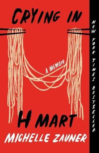 crying in h mart: a memoir - Michelle Zauner · 2021