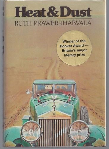 Heat and Dust - Ruth Prawer Jhabvala · 1976