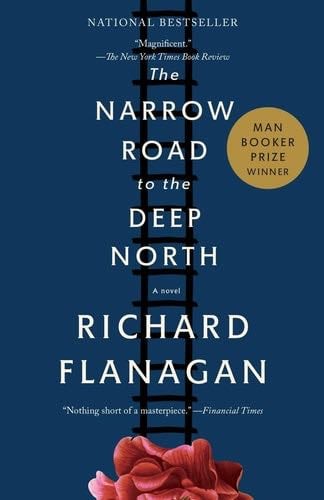 The Narrow Road to the Deep North - Richard Flanagan · 2015