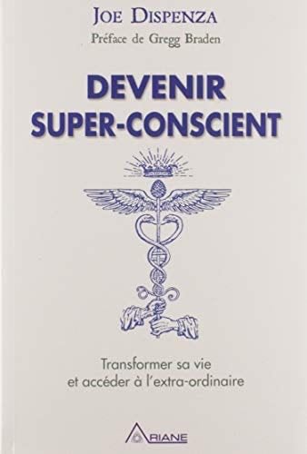 DEVENIR SUPER-CONSCIENT - Joe Dispenza