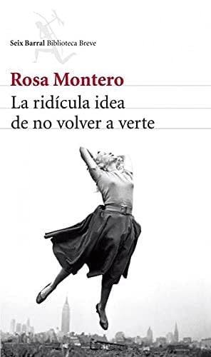 La ridicula idea de no volver a verte - Rosa Montero · 2022