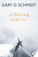Orbiting Jupiter - Gary D. Schmidt · 2015