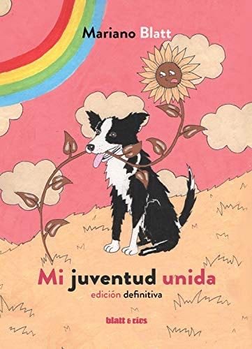 Mi juventud unida - Mariano Blatt 路 2020
