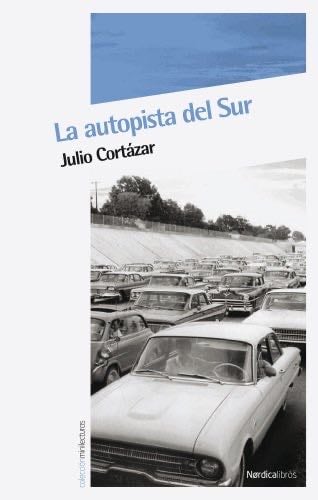 La autopista del Sur (Minilecturas) (Spanish Edition) - Julio Cortázar · 2010