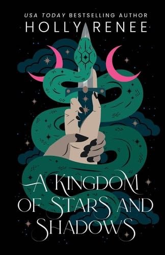 A Kingdom of Stars and Shadows- Special Edition: A Forbidden Fantasy Romance - Holly Renee · 2022