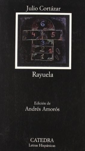 Rayuela - Cortazar, Julio, Julio Cortazar · 2006