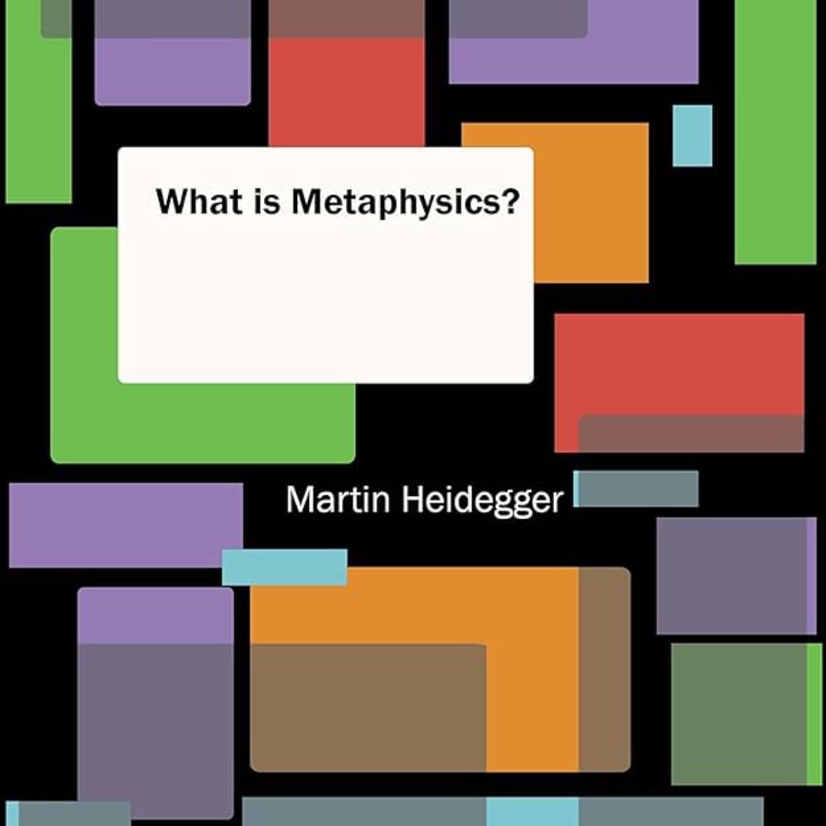 What Is Metaphysics? - Martin Heidegger · 2018