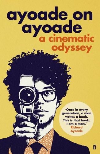 Ayoade on Ayoade: A Cinematic Odyssey - Richard Ayoade · 2014