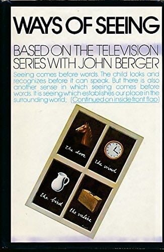 Ways of Seeing - John Berger · 1973