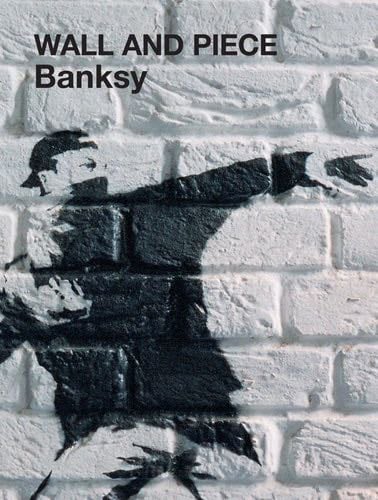 Wall and Piece - Banksy · 2007