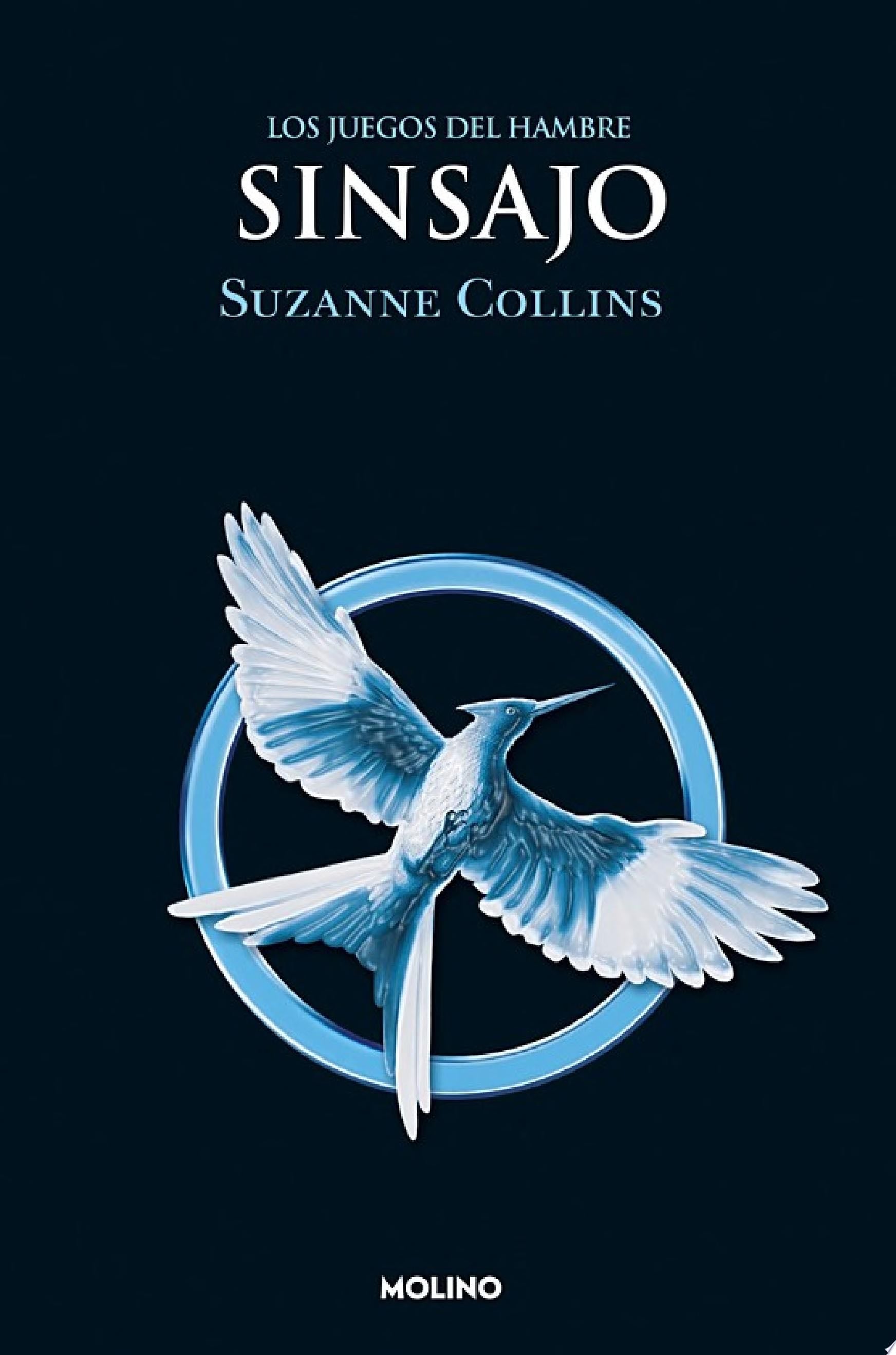 Los Juegos del Hambre 3 - Sinsajo - Suzanne Collins · 2013