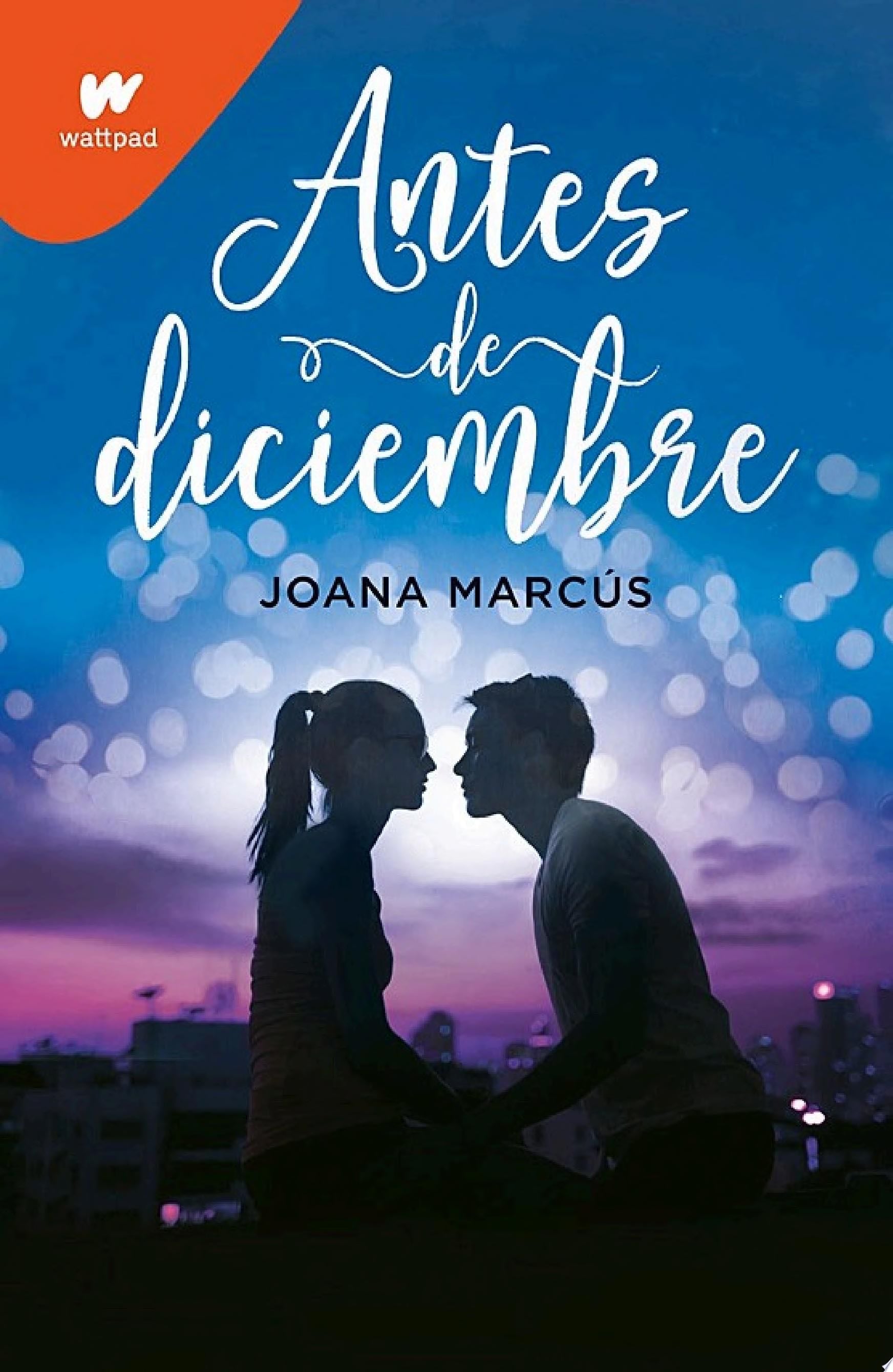 Antes de diciembre (edición revisada por la autora) (Meses a tu lado 1) - Joana Marcús · 2021