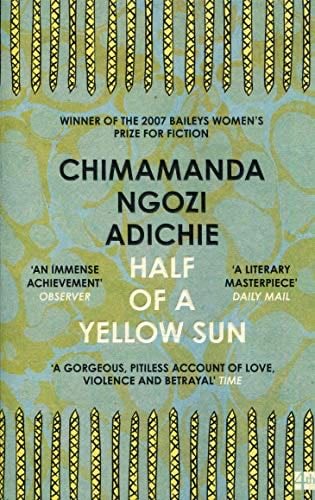 Half of a Yellow Sun - Chimamanda Ngozi Adichie · 2007