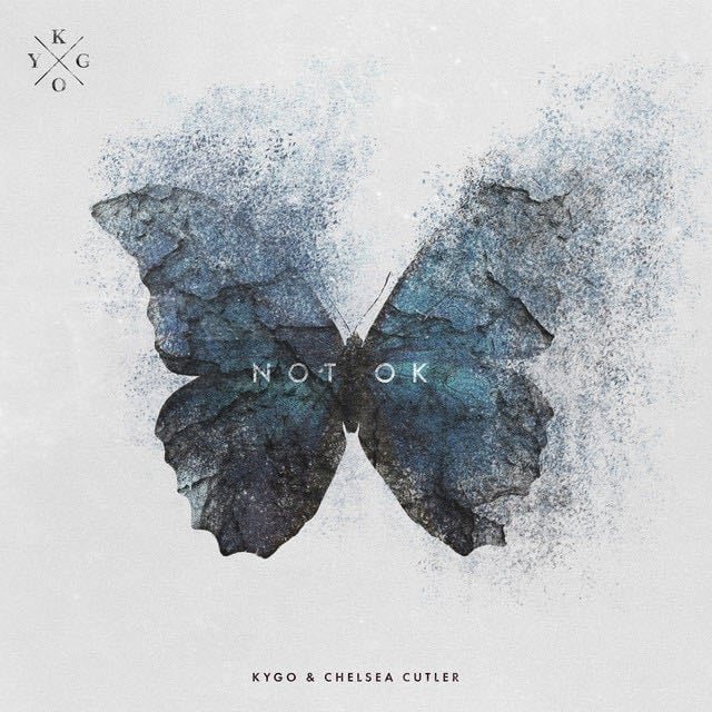 Not Ok - Song ยท Kygo, Chelsea Cutler