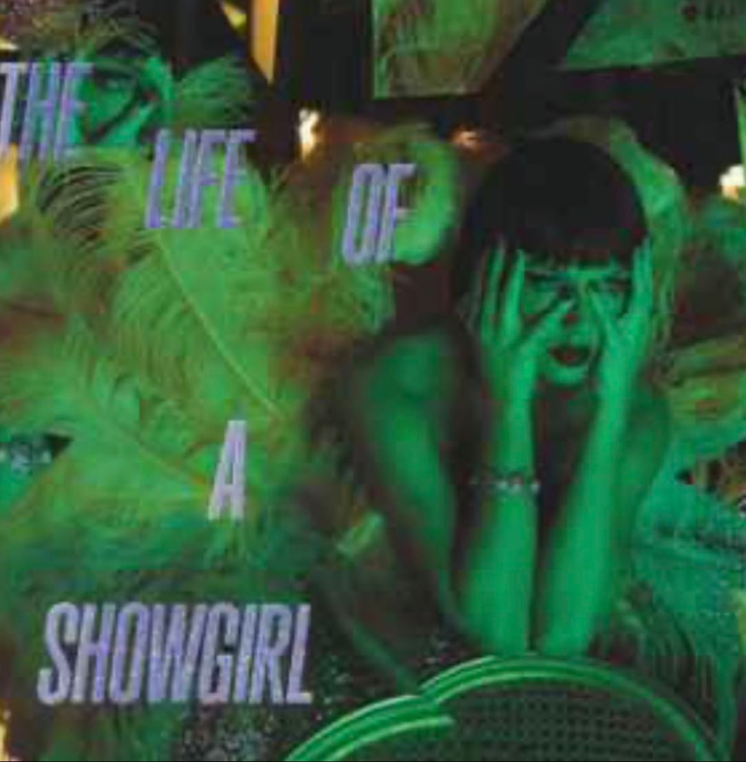 The Life of a Showgirl - It’s Rapturous Edition