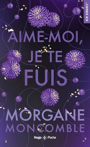 Aime-moi je te fuis - Morgane Moncomble · 2024