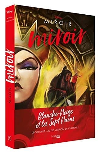 Villains Disney Miroir, miroir: L'histoire de la Méchante Reine - Serena Valentino · 2020