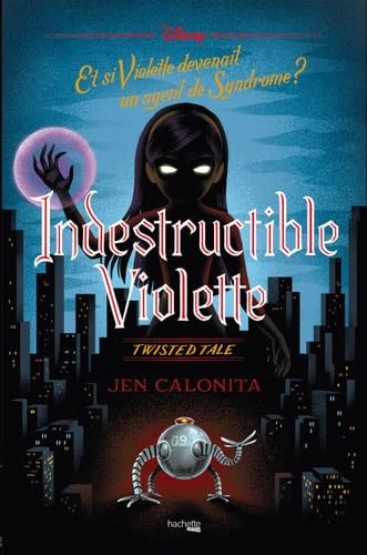 Twisted Tale - Indestructible Violette - Jen Calonita · 2024