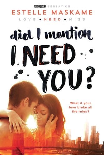 Did I Mention I Need You? (Did I Mention I Love You (DIMILY) Book 2) - Estelle Maskame · 2016