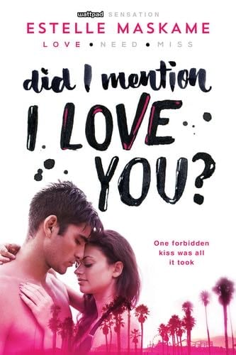 Did I Mention I Love You? (Did I Mention I Love You (DIMILY), 1) - Estelle Maskame · 2015