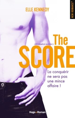 Off campus Saison 3 The score (French Edition) - Elle Kennedy · 2016