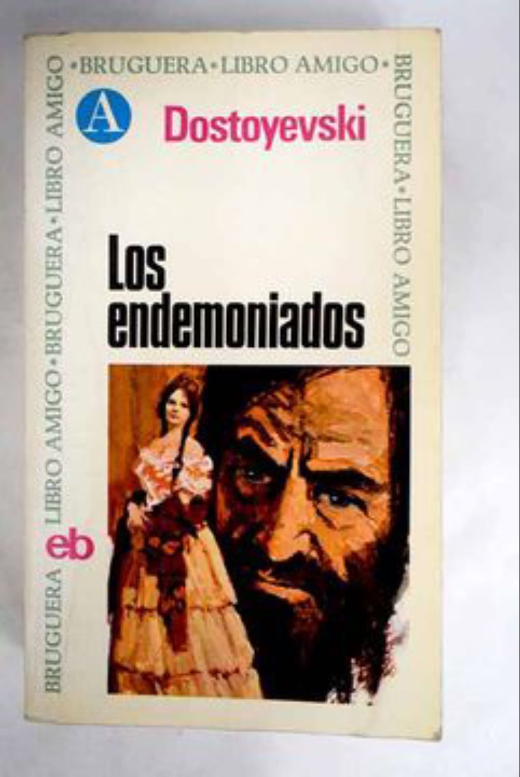 Los Endemoniados - Fi�dor Dostoievski · 2021