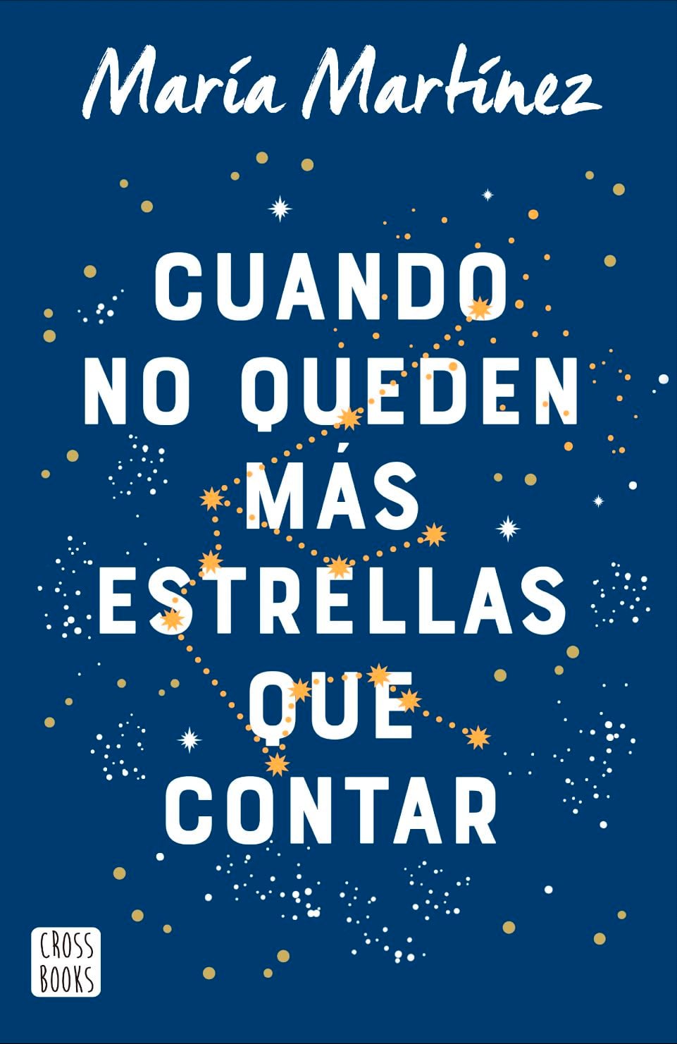 Cuando no queden más estrellas que contar - María Martínez · 2021