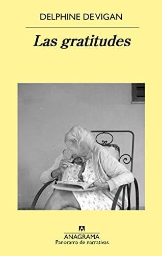 Las gratitudes (Spanish Edition) - Delphine de Vigan · 2021