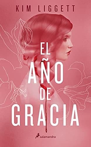 El año de gracia (Spanish Edition) - Kim Liggett · 2021
