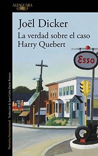 La verdad sobre el caso Harry Quebert (Spanish Edition) - Joël Dicker · 2013