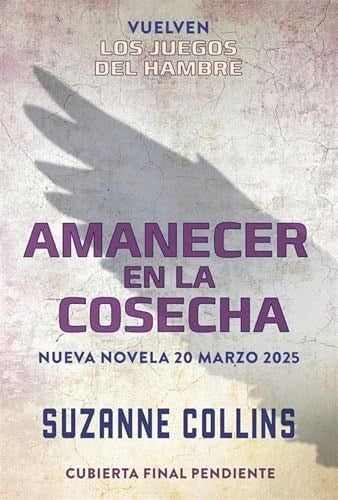 Los Juegos del Hambre 5 - Amanecer en la cosecha - Suzanne Collins · 2025