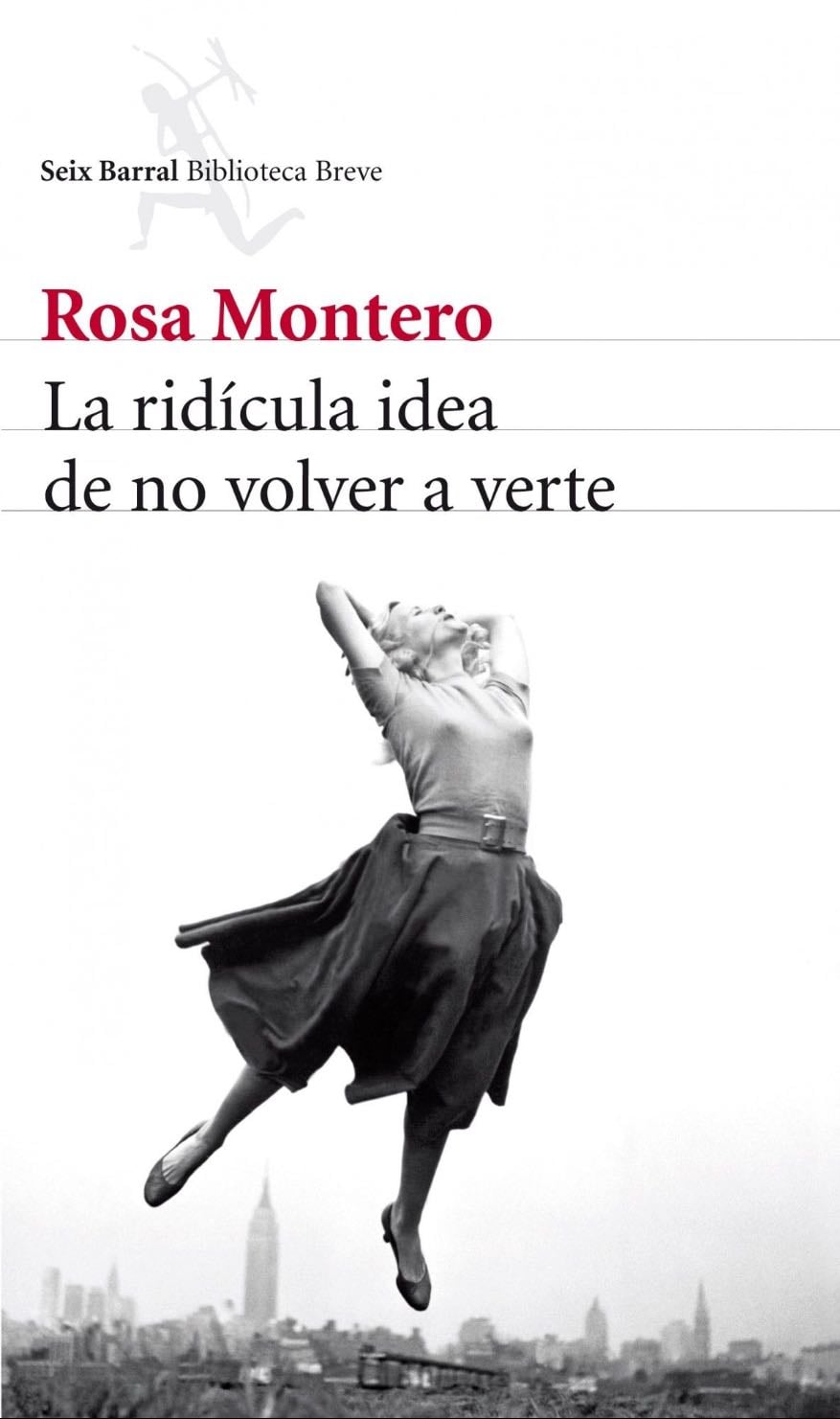 La ridícula idea de no volver a verte - Rosa Montero · 2013