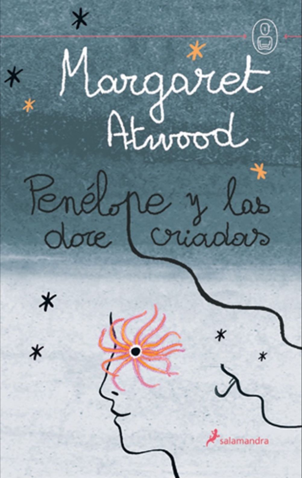 Penelope Y Las Doce Criadas - Margaret Atwood - Margaret Atwood